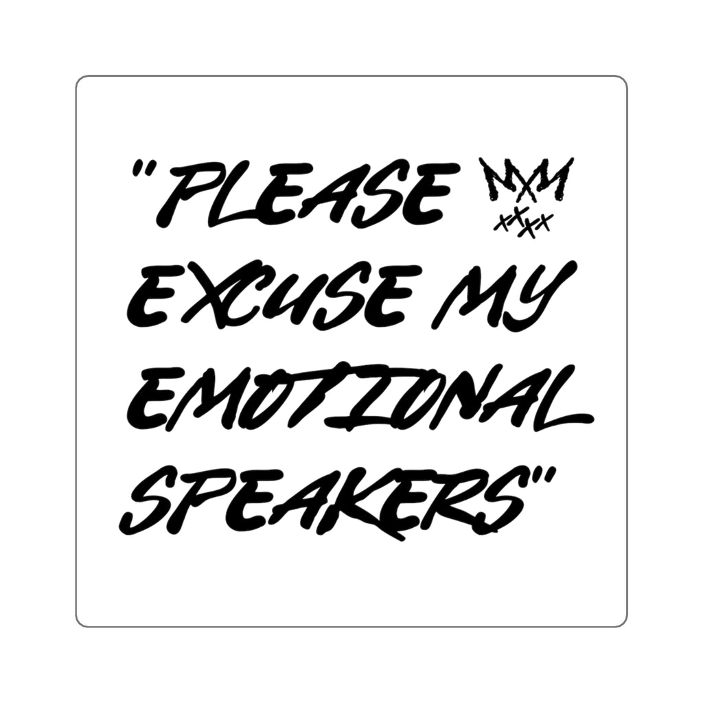 "Please Excuse My Emotional Speakers" | Music Maniacs | Square Sticker | Musical Quote Decal