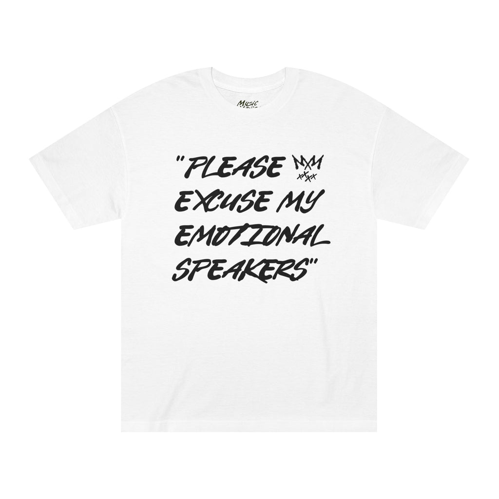 "Please Excuse My Emotional Speakers"  White T-shirt